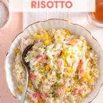 Fresh Corn and Snow Crab Risotto // FoodNouveau.com