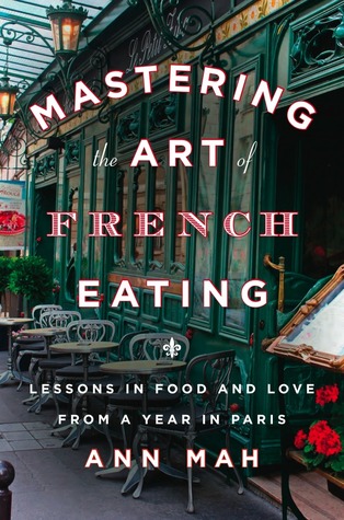 Enter to win a copy of Mastering the Art of French Eating, a memoir by Ann Mah // FoodNouveau.com