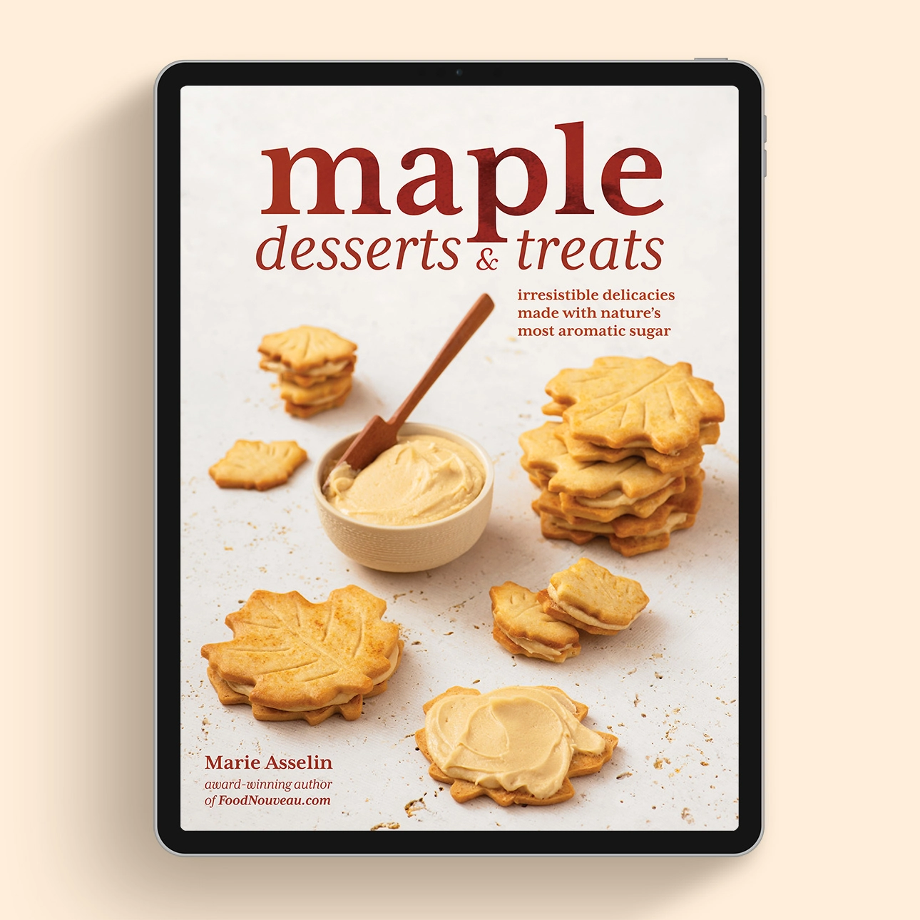 Maple Desserts & Treats, a recipe eBook by award-winning author of FoodNouveau.com, Marie Asselin